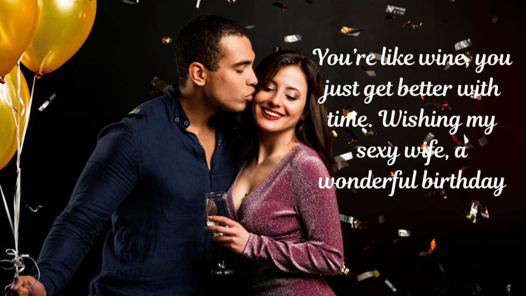 sexy and romantic birthday wishes for wife