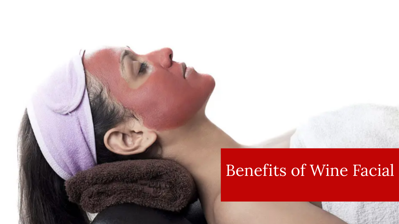 Benefits of Wine Facial
