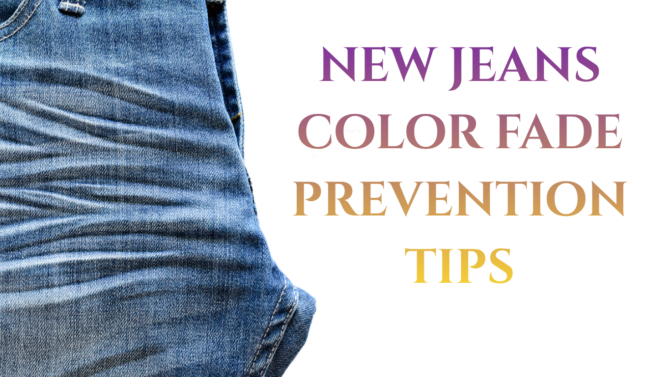 new jeans color fade prevention tips